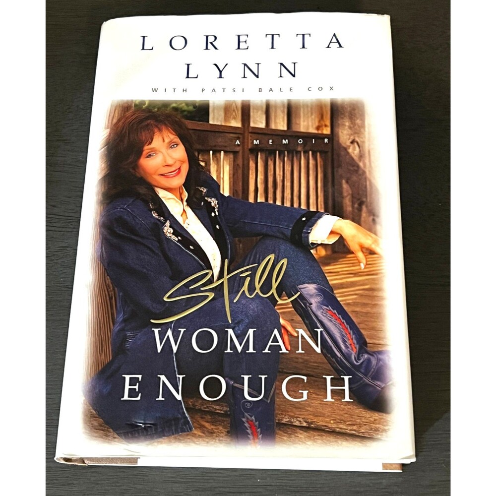 Still Woman Enough 2002 First Edition Hardcover Book Loretta Lynn Patsi Bale Cox
